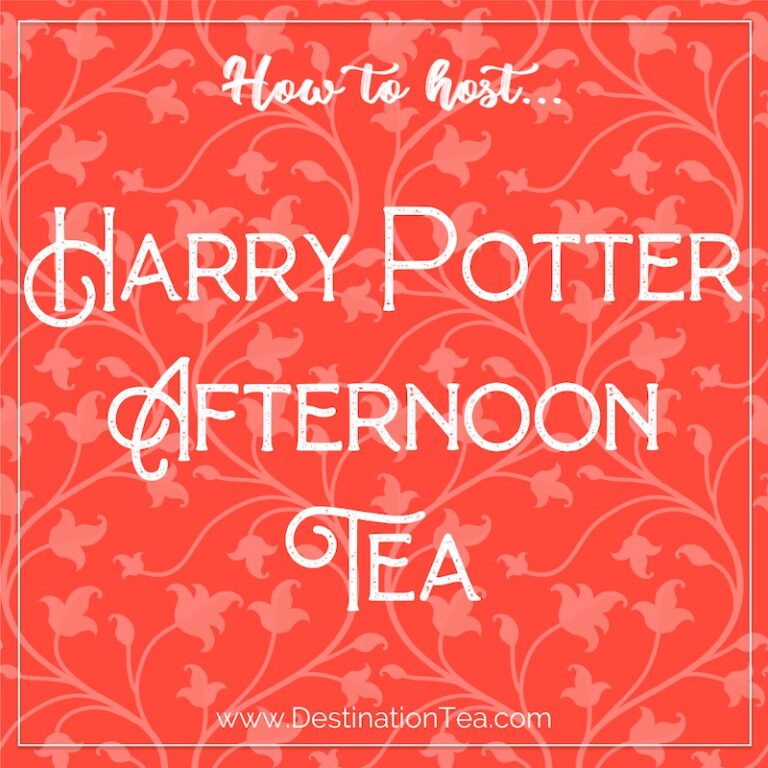 How to Host Harry Potter Afternoon Tea Destination Tea